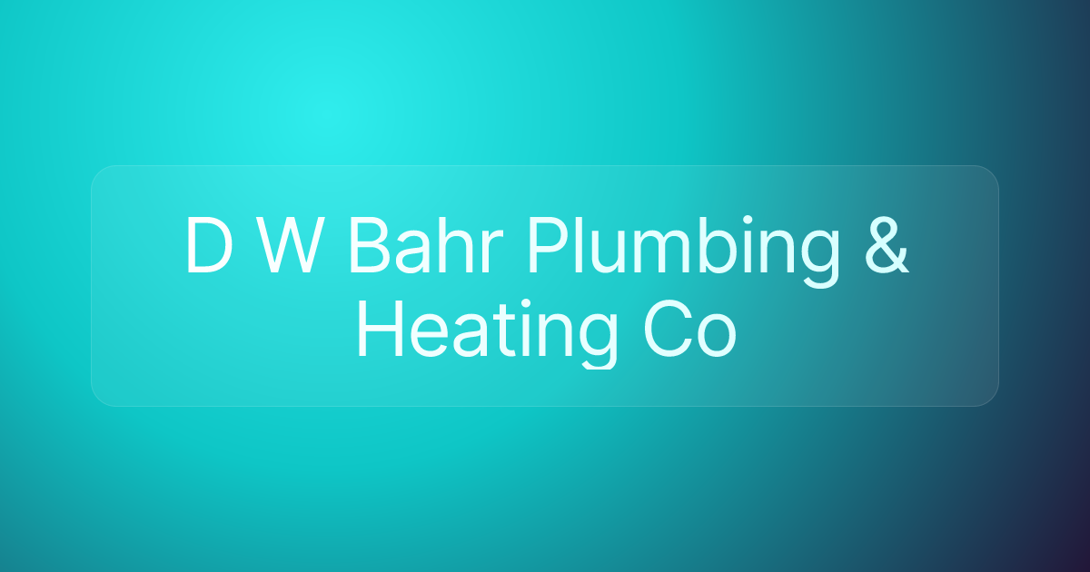 D W Bahr Plumbing & Heating Co