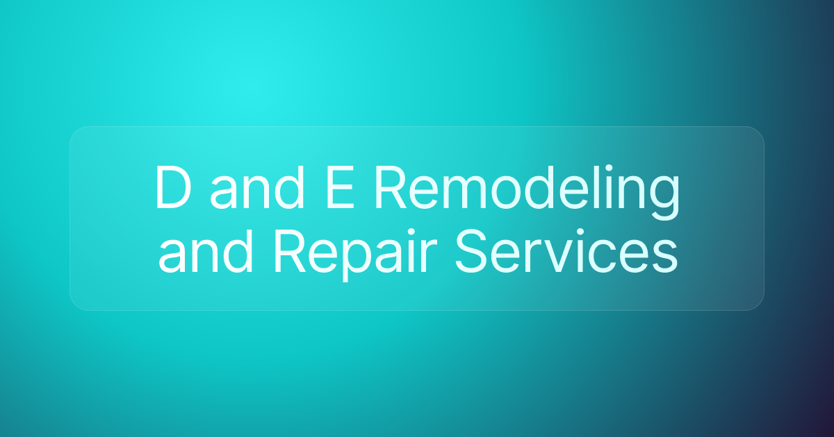 D and E Remodeling and Repair Services