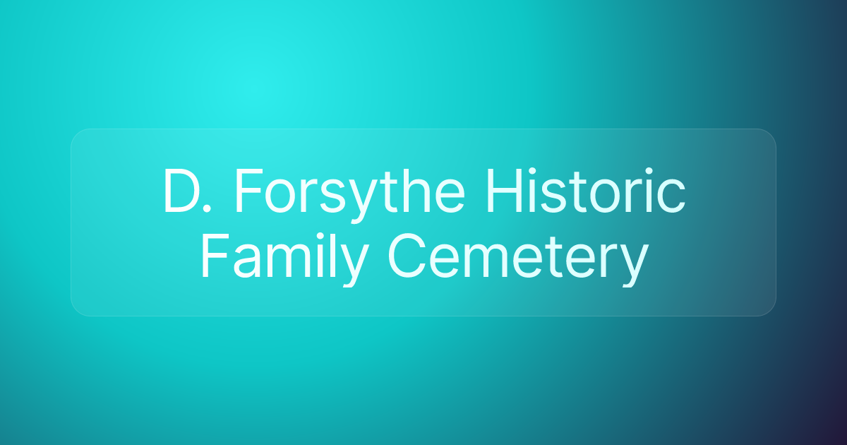 D. Forsythe Historic Family Cemetery