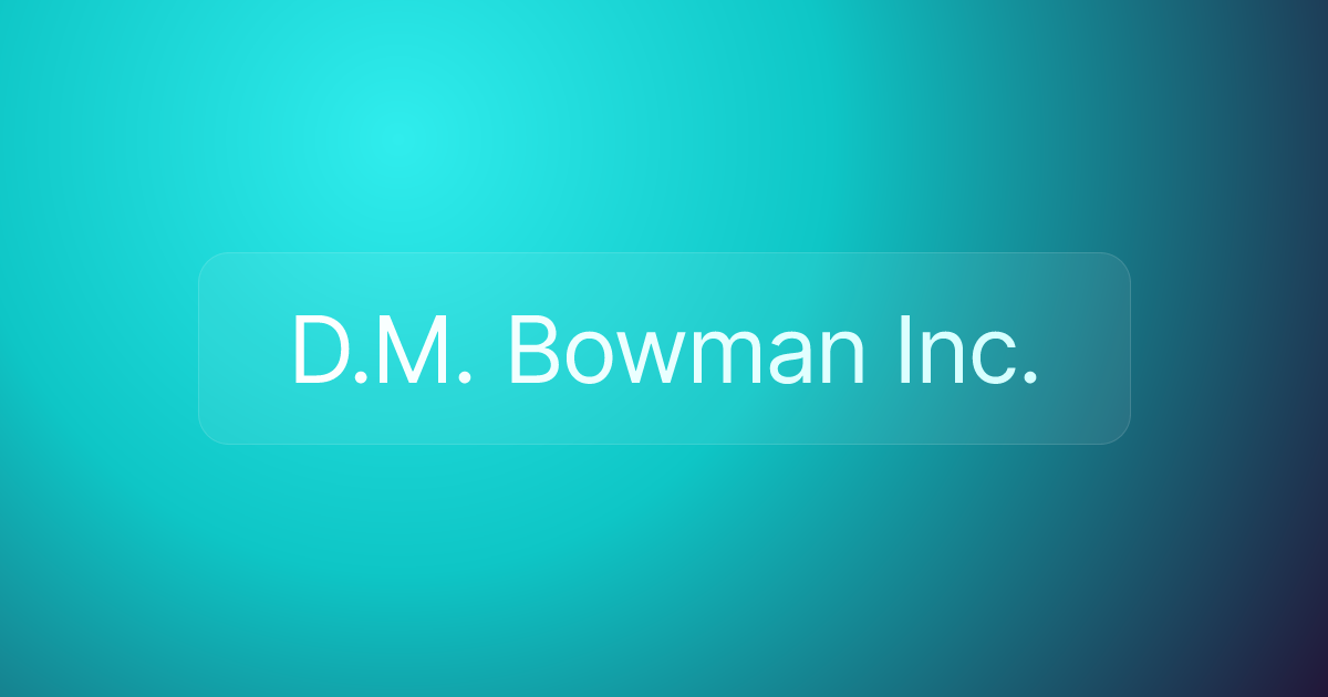 D.M. Bowman Inc.