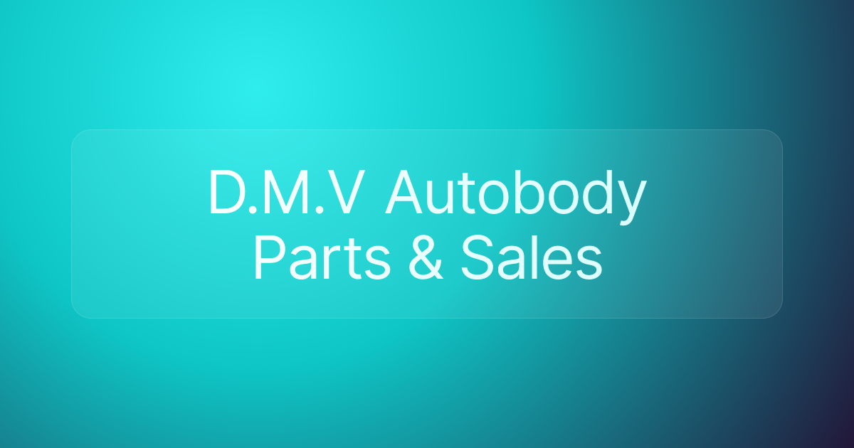D.M.V Autobody Parts & Sales