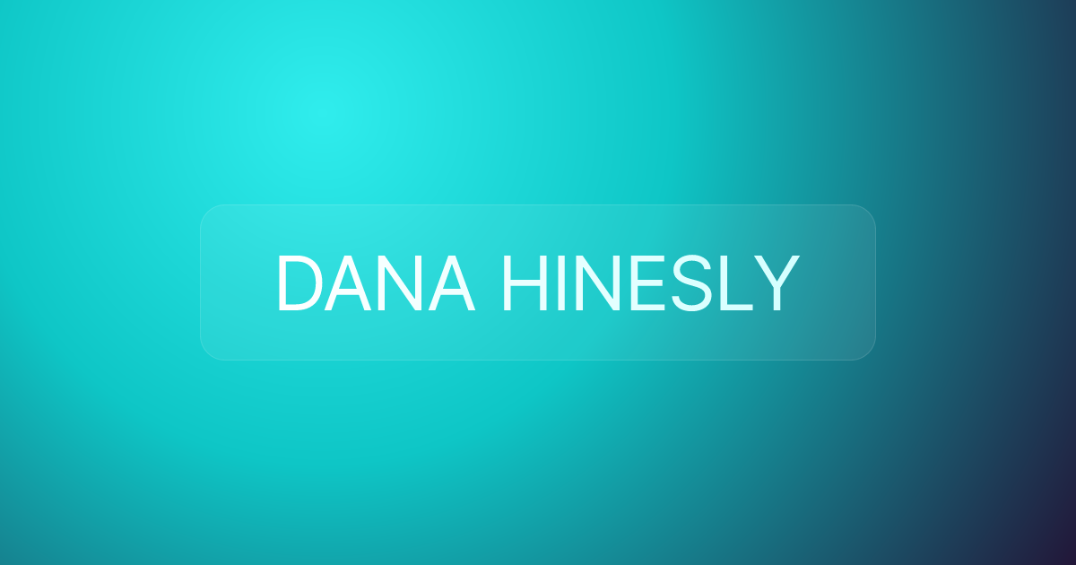 DANA HINESLY