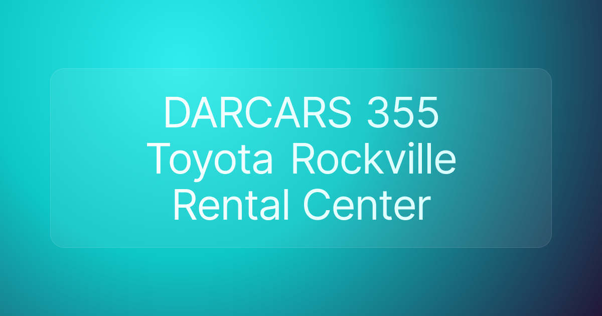DARCARS 355 Toyota Rockville Rental Center