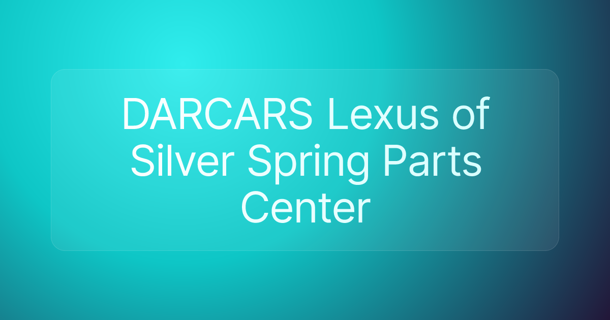 DARCARS Lexus of Silver Spring Parts Center