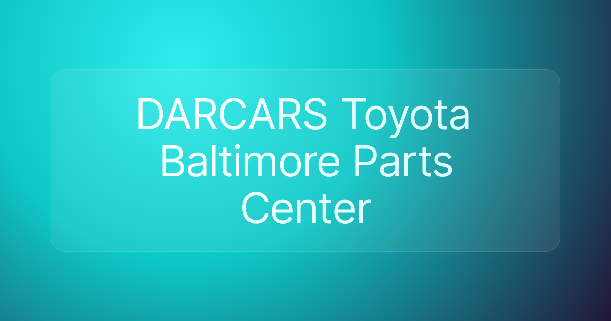 DARCARS Toyota Baltimore Parts Center