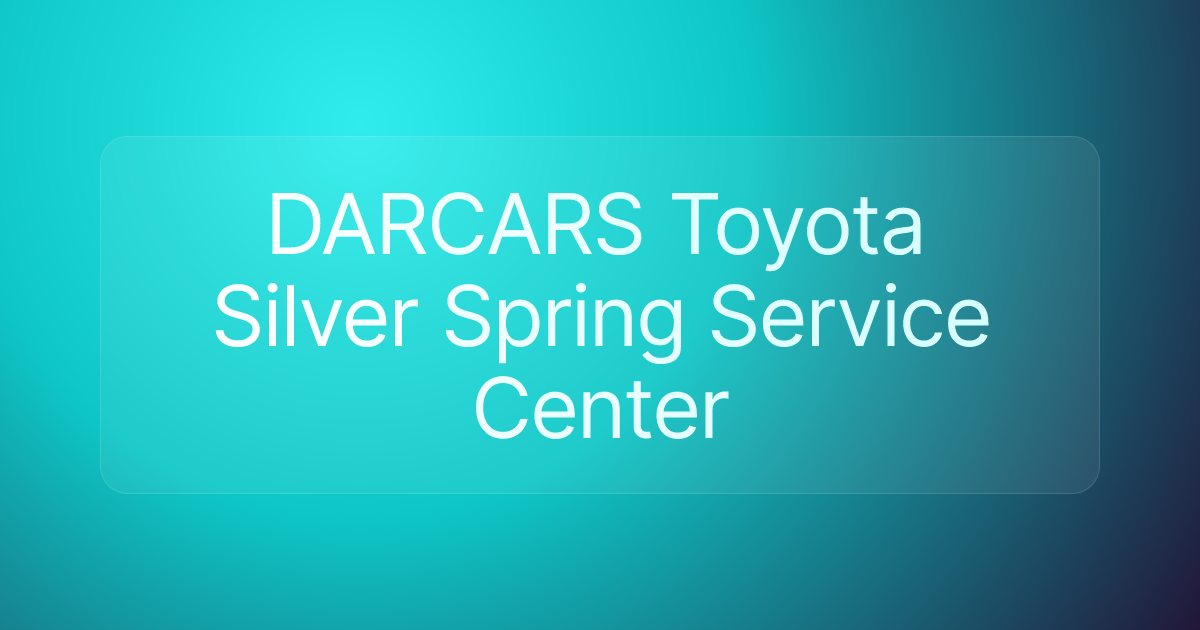 DARCARS Toyota Silver Spring Service Center