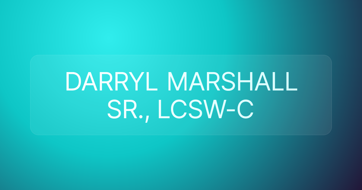 DARRYL MARSHALL SR., LCSW-C
