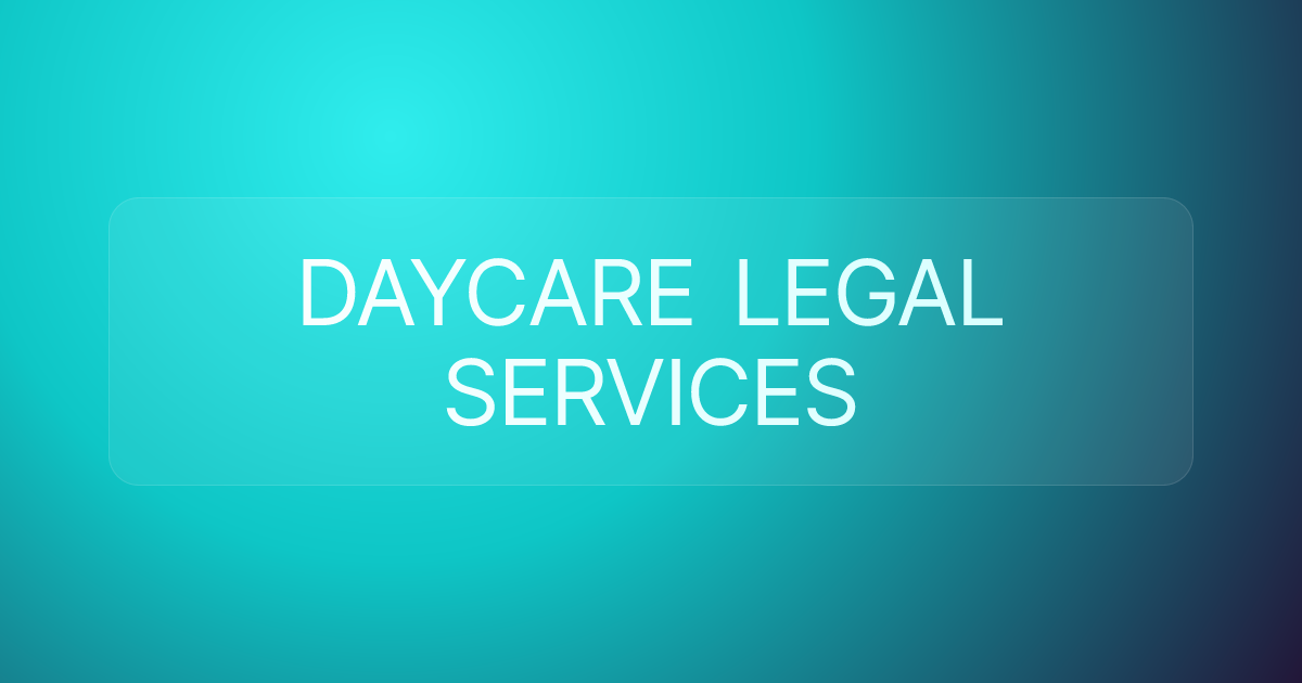 DAYCARE LEGAL SERVICES