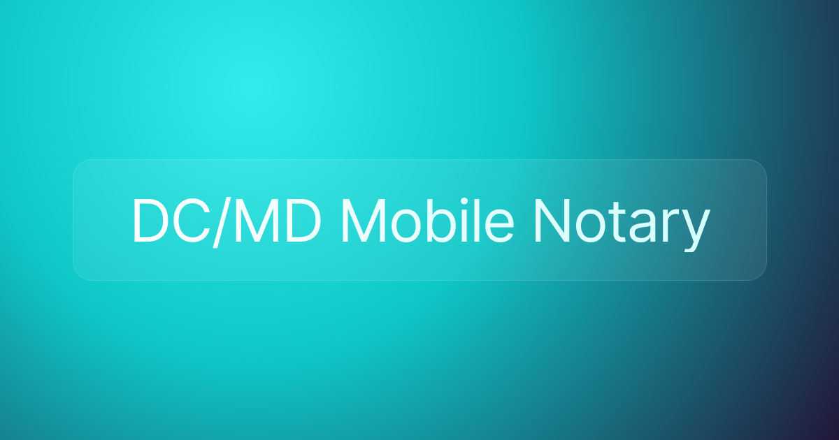 DC/MD Mobile Notary