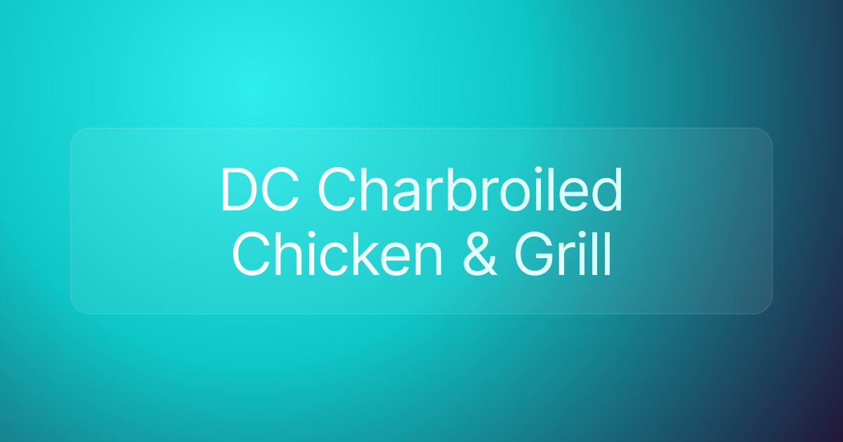 DC Charbroiled Chicken & Grill