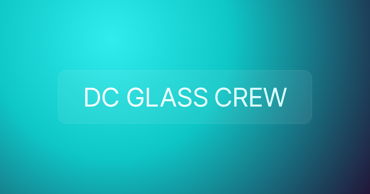 DC GLASS CREW