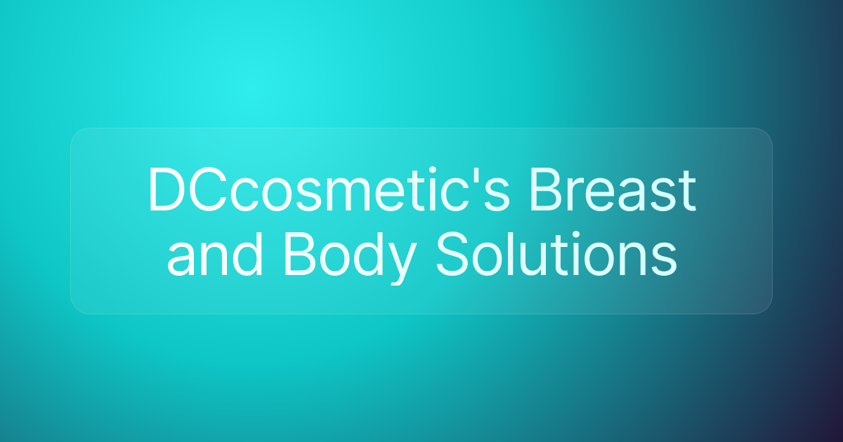 DCcosmetic's Breast and Body Solutions