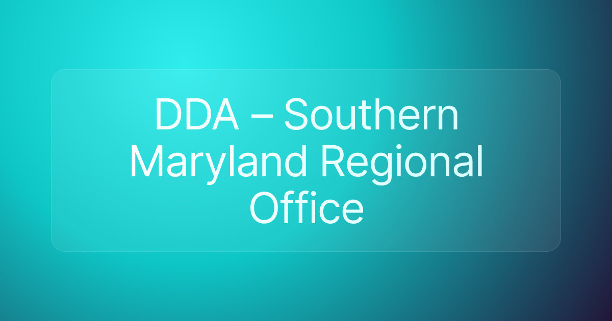 DDA – Southern Maryland Regional Office