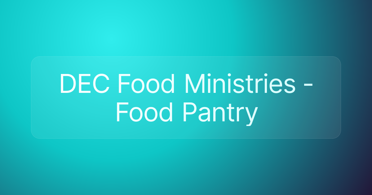 DEC Food Ministries - Food Pantry