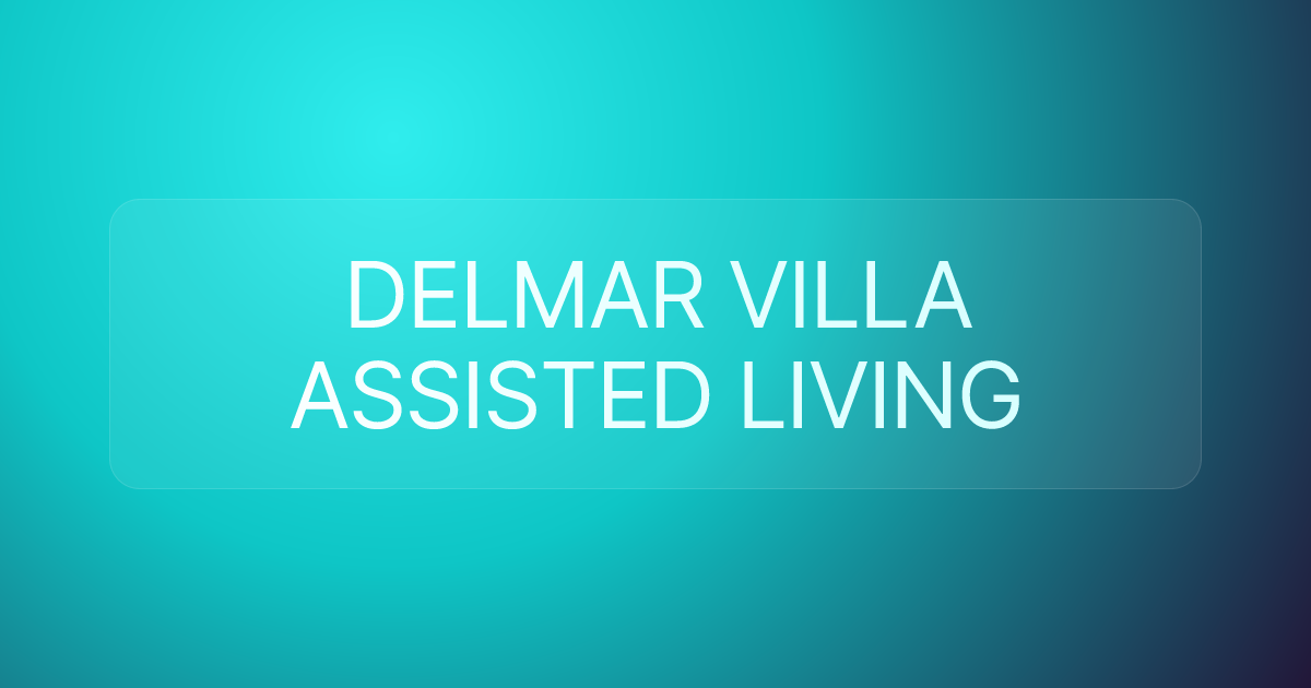 DELMAR VILLA ASSISTED LIVING