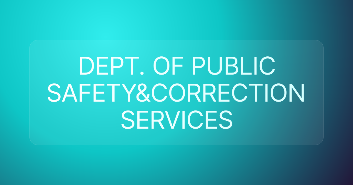 DEPT. OF PUBLIC SAFETY&CORRECTION SERVICES