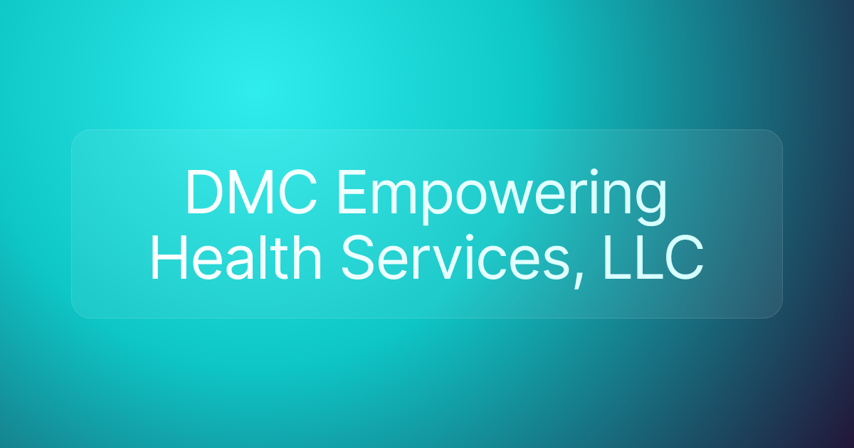 DMC Empowering Health Services, LLC