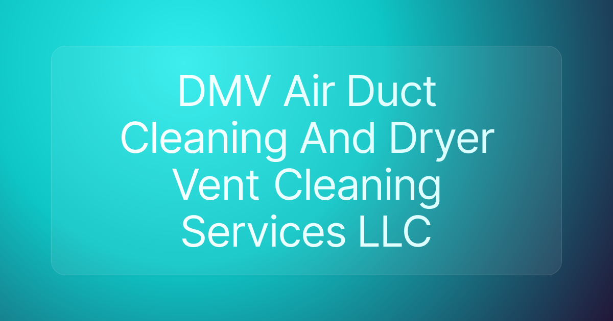 DMV Air Duct Cleaning And Dryer Vent Cleaning Services LLC
