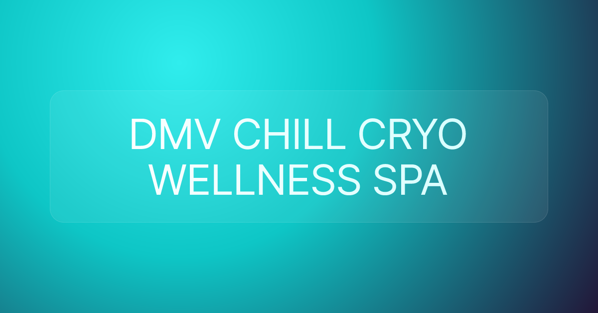 DMV CHILL CRYO WELLNESS SPA