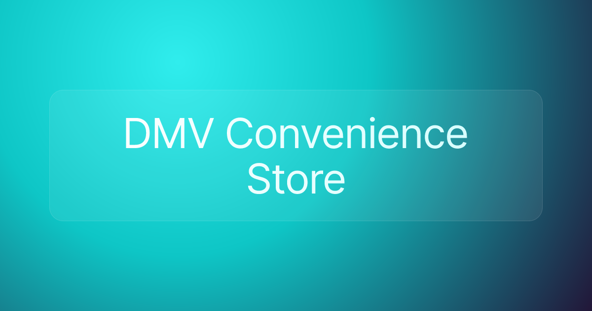 DMV Convenience Store