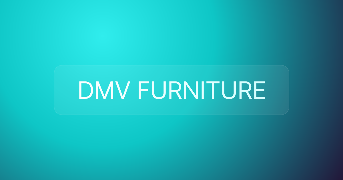 DMV FURNITURE