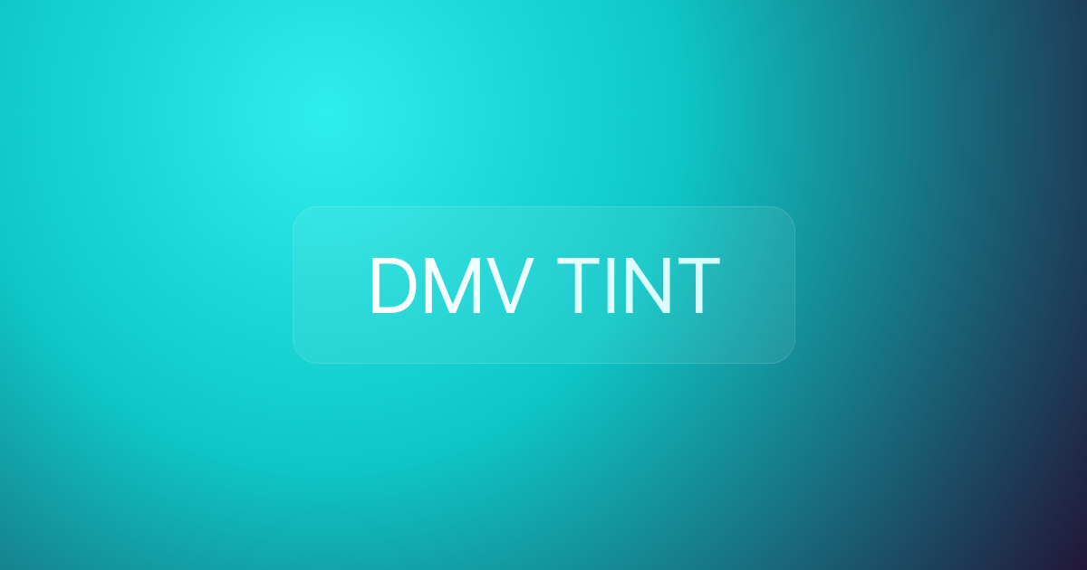 DMV TINT