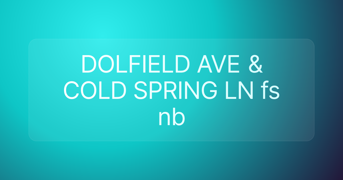 DOLFIELD AVE & COLD SPRING LN fs nb