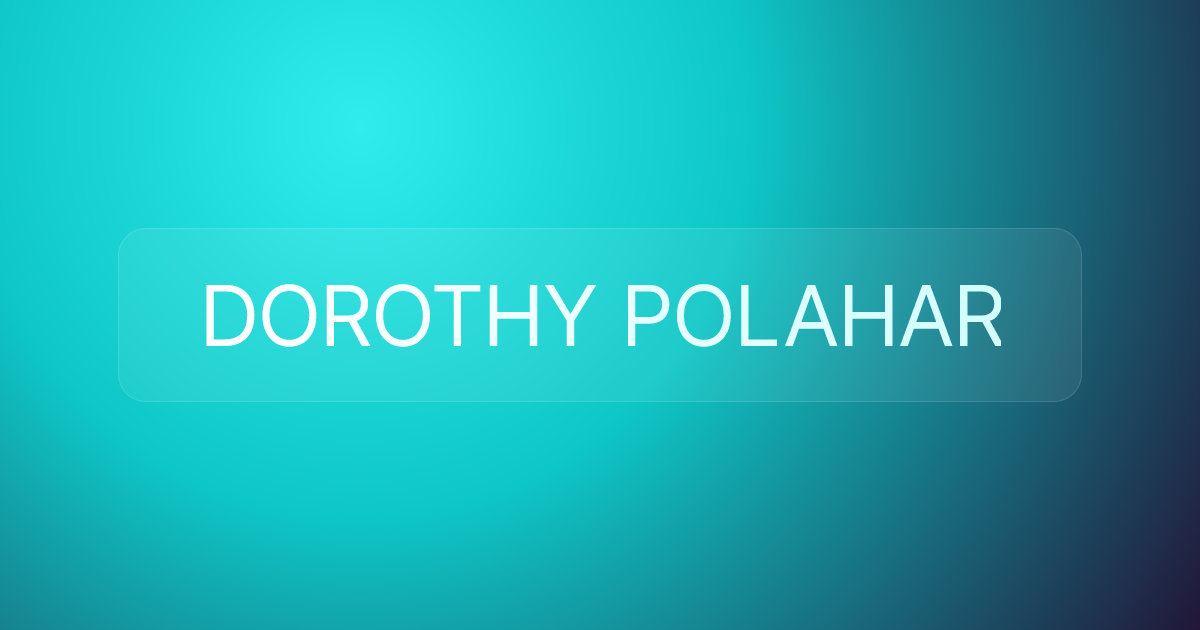 DOROTHY POLAHAR