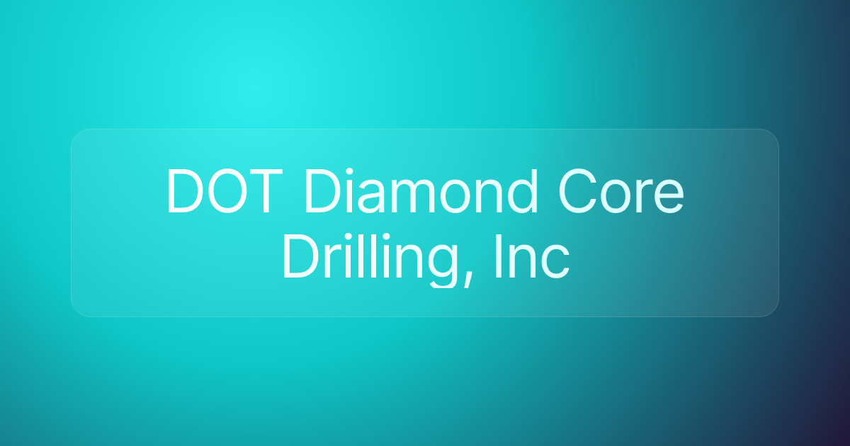 DOT Diamond Core Drilling, Inc