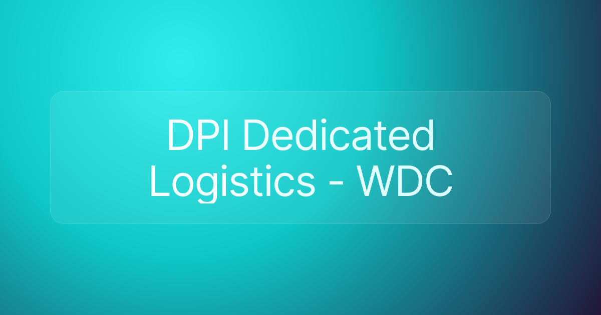 DPI Dedicated Logistics - WDC