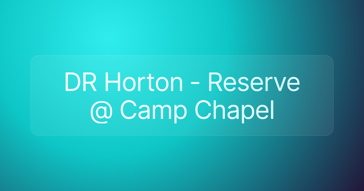 DR Horton - Reserve @ Camp Chapel