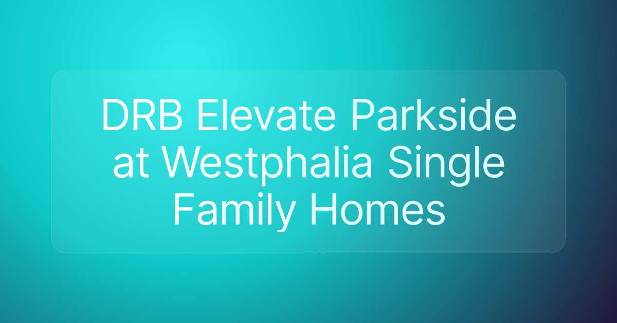 DRB Elevate Parkside at Westphalia Single Family Homes