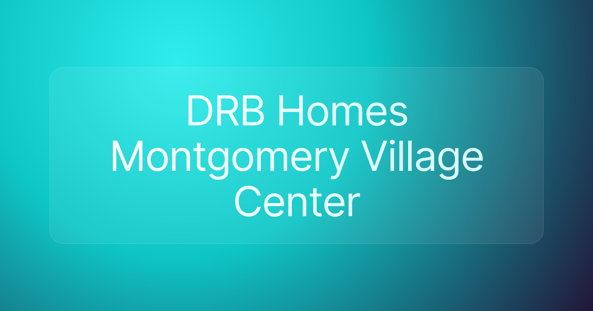 DRB Homes Montgomery Village Center