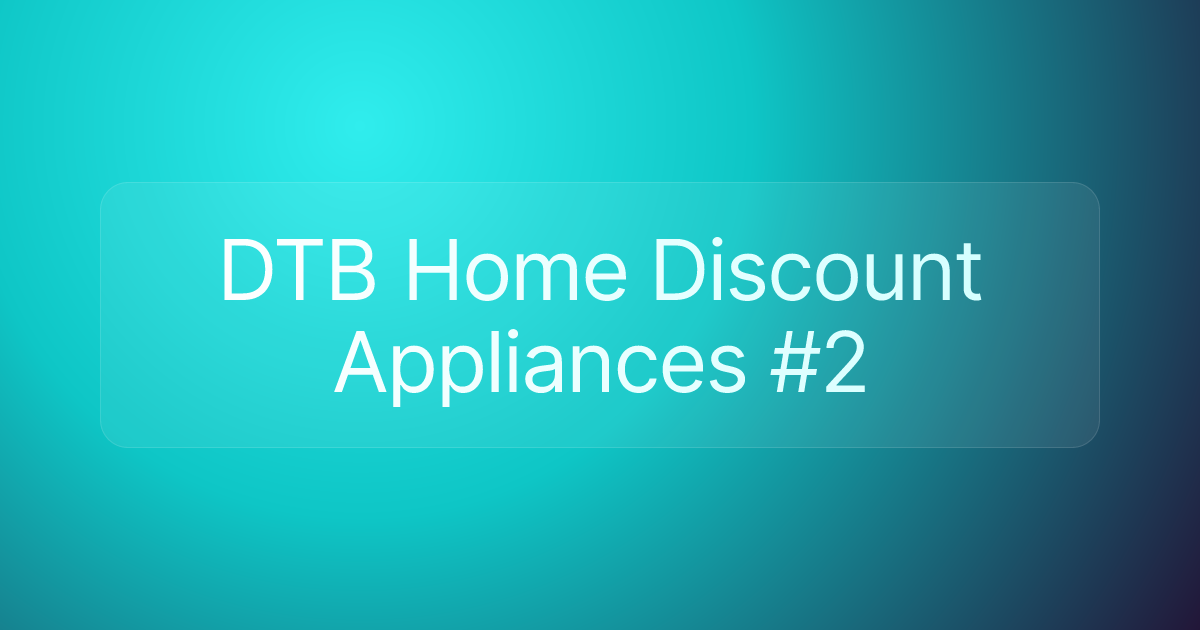 DTB Home Discount Appliances #2