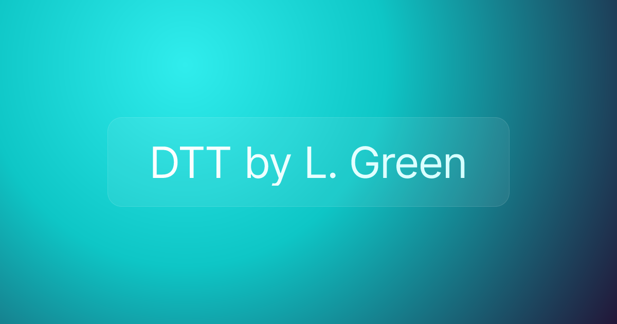 DTT by L. Green