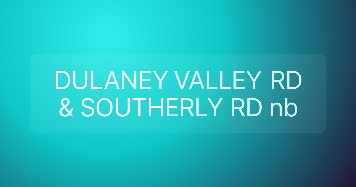 DULANEY VALLEY RD & SOUTHERLY RD nb