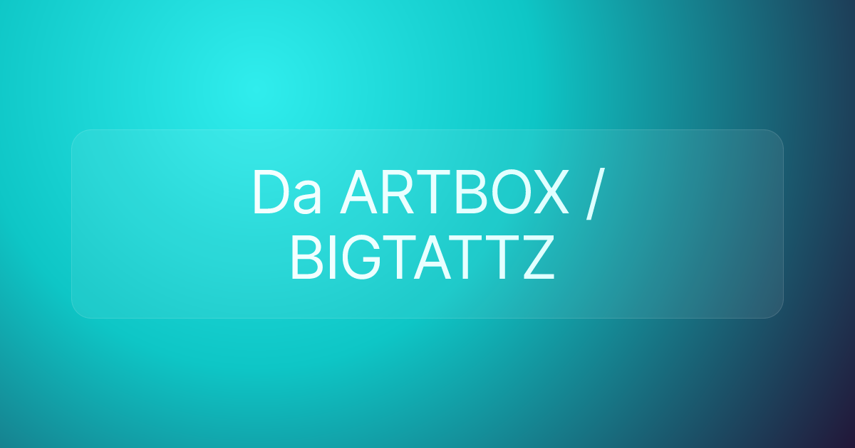 Da ARTBOX / BIGTATTZ