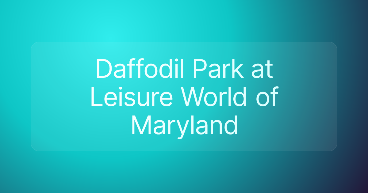 Daffodil Park at Leisure World of Maryland