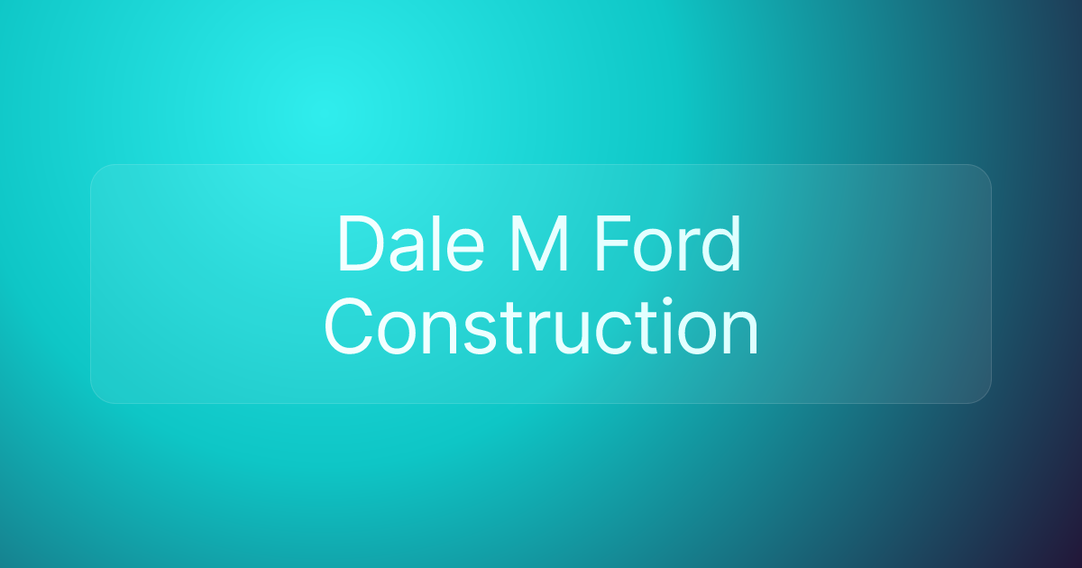 Dale M Ford Construction