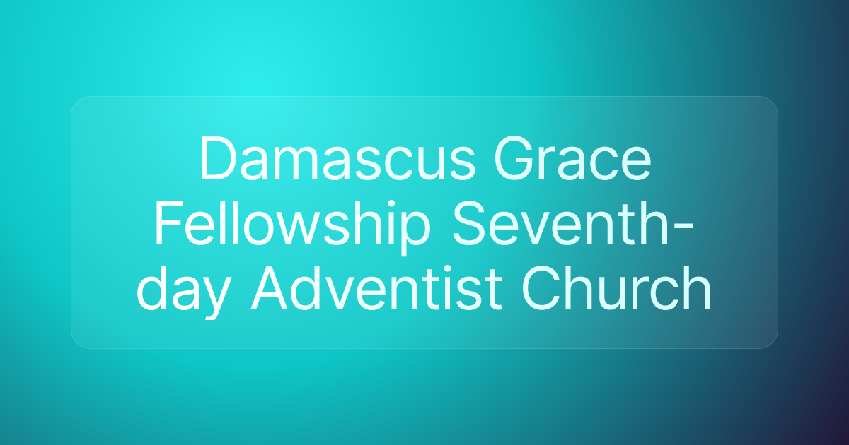 Damascus Grace Fellowship Seventh-day Adventist Church