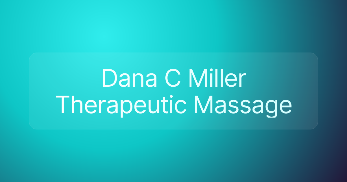 Dana C Miller Therapeutic Massage