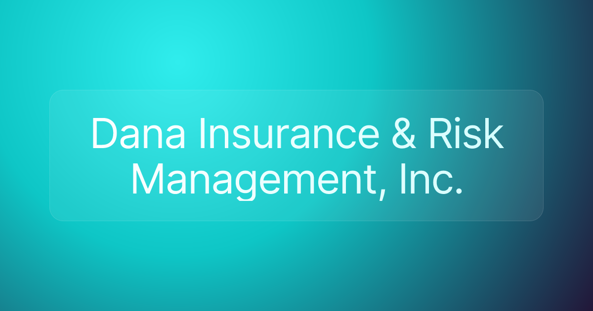 Dana Insurance & Risk Management, Inc.