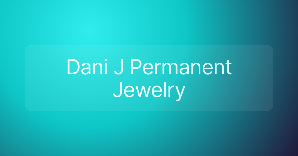 Dani J Permanent Jewelry