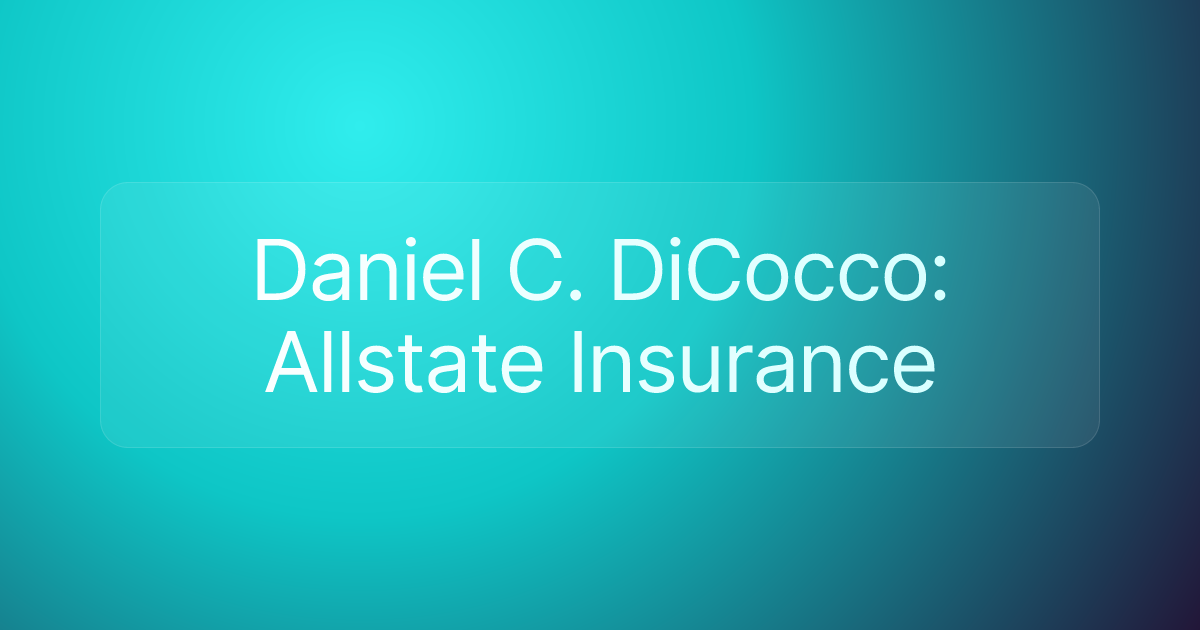 Daniel C. DiCocco: Allstate Insurance