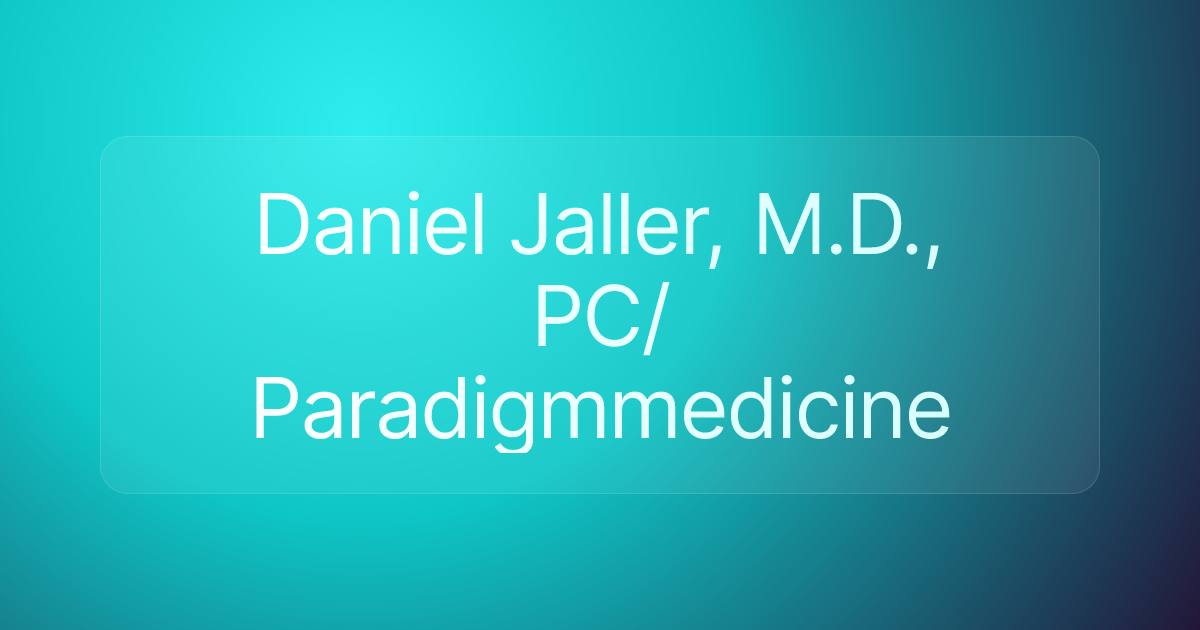 Daniel Jaller, M.D., PC/ Paradigmmedicine