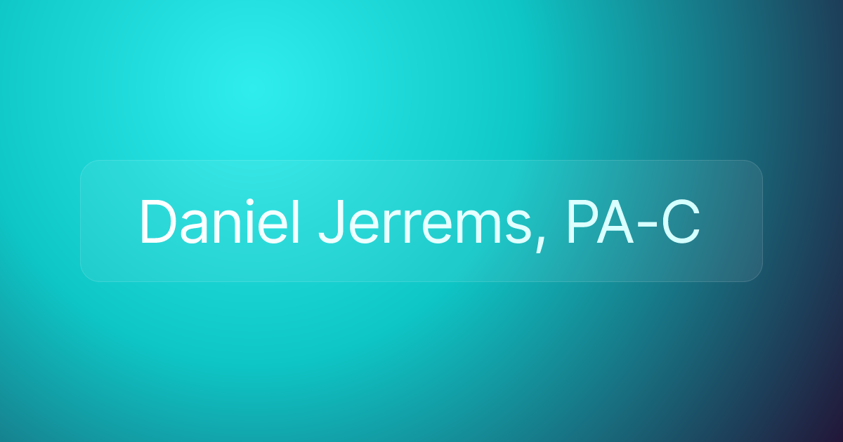 Daniel Jerrems, PA-C