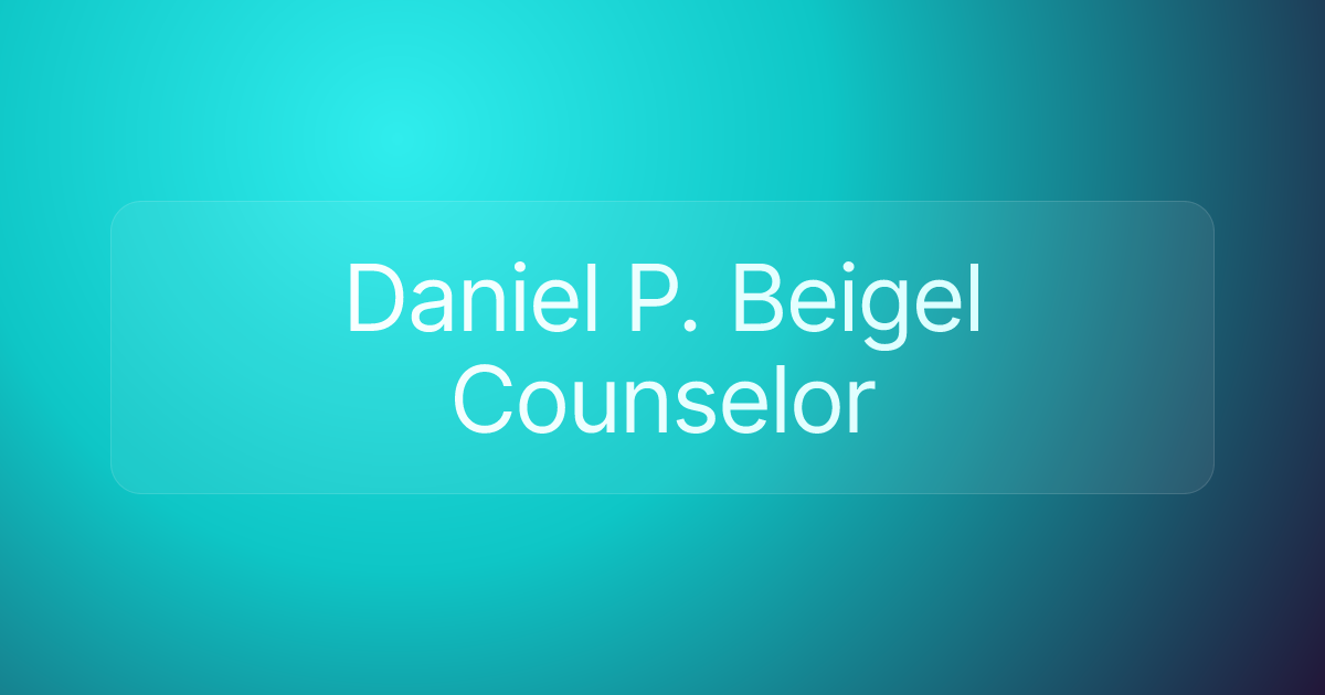 Daniel P. Beigel Counselor