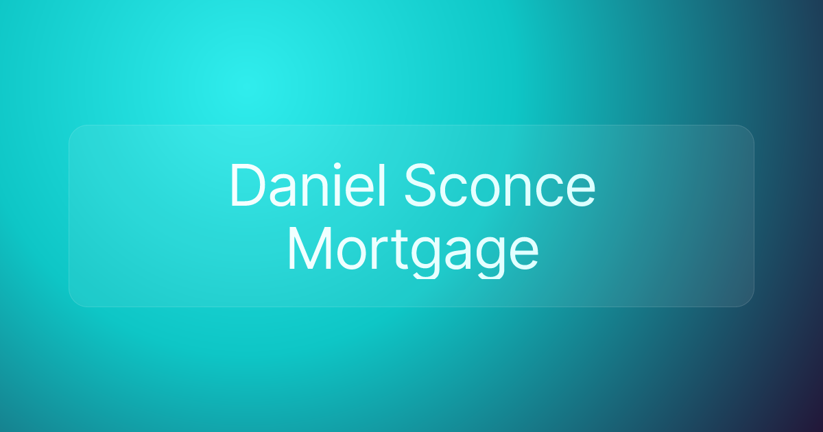 Daniel Sconce Mortgage