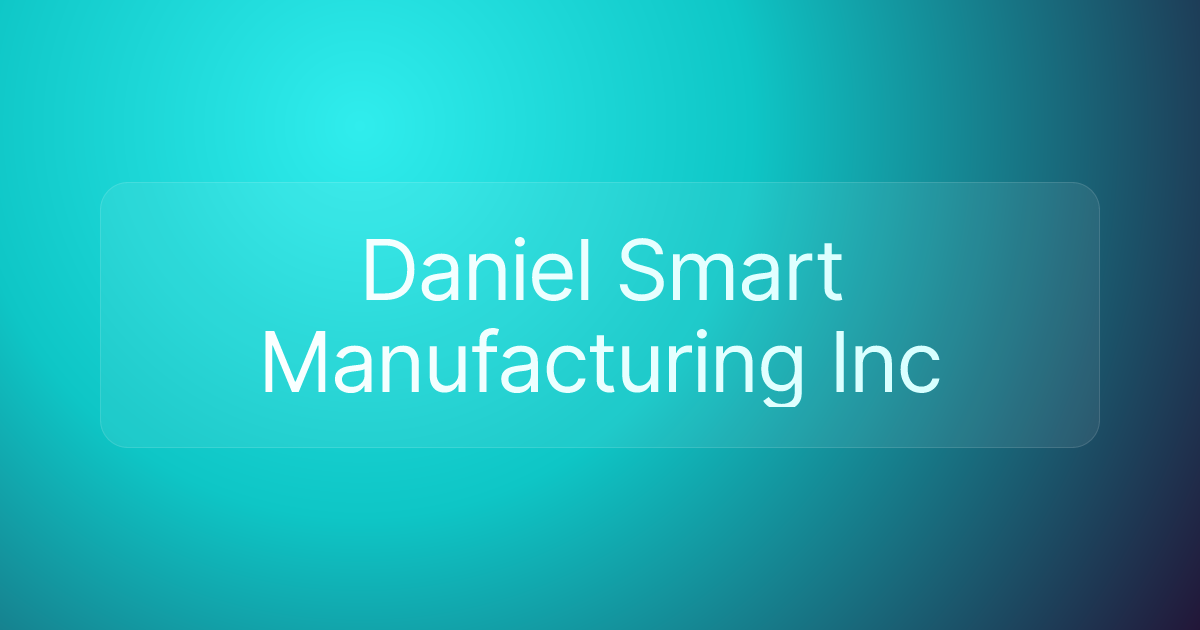 Daniel Smart Manufacturing Inc