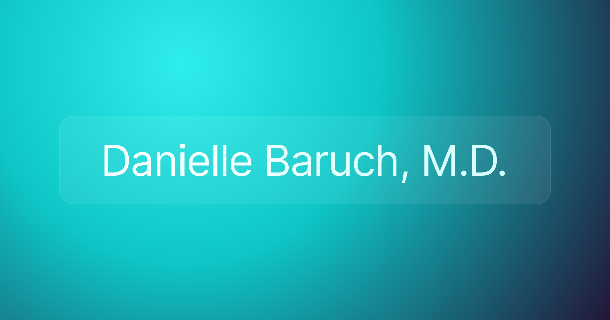 Danielle Baruch, M.D.